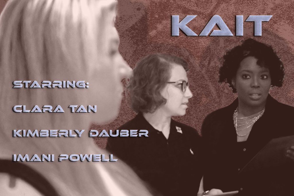 KAIT, starring Clara Tan, Kimberly Dauber, and Imani Powell